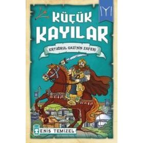 Küçük Kayılar - Ertuğrul Gazinin Zaferi - Enis Temizel