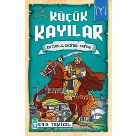 Küçük Kayılar - Ertuğrul Gazinin Zaferi - Enis Temizel