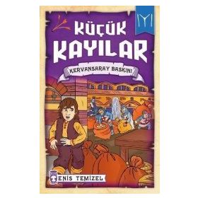 Küçük Kayılar - Kervansaray Baskını - Enis Temizel