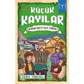 Küçük Kayılar - Komşu Beyi Alp Yürek - Enis Temizel