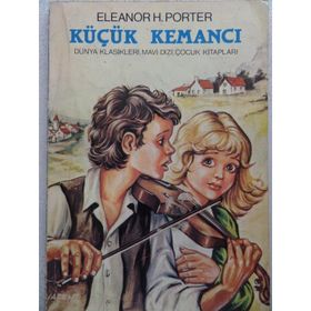 Küçük Kemancı - Eleanor Hodgman Porter