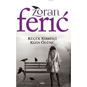 Küçük Kibritçi Kızın Ölümü / Zoran Feric