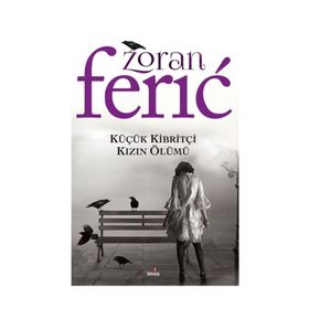 Küçük Kibritçi Kızın Ölümü / Zoran Feric