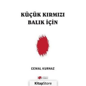 Küçük Kırmızı Balık İçin - Cemal Kurnaz