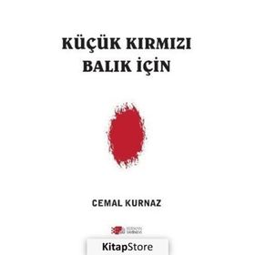 Küçük Kırmızı Balık İçin - Cemal Kurnaz