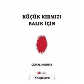 Küçük Kırmızı Balık İçin - Cemal Kurnaz
