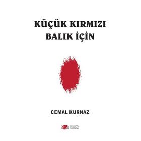 Küçük Kırmızı Balık İçin - Cemal Kurnaz