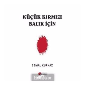 Küçük Kırmızı Balık İçin - Cemal Kurnaz