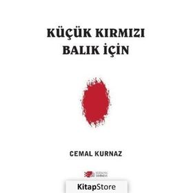 Küçük Kırmızı Balık İçin - Cemal Kurnaz