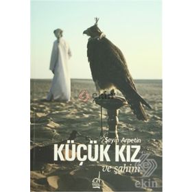 KÜÇÜK KIZ VE ŞAHİNİ - ŞEYİN ARPETIN
