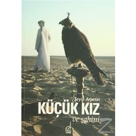 KÜÇÜK KIZ VE ŞAHİNİ - ŞEYİN ARPETIN