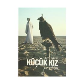 KÜÇÜK KIZ VE ŞAHİNİ - ŞEYİN ARPETIN