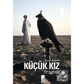 KÜÇÜK KIZ VE ŞAHİNİ - ŞEYİN ARPETIN