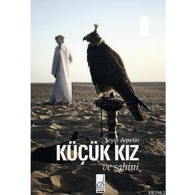 KÜÇÜK KIZ VE ŞAHİNİ - ŞEYİN ARPETIN