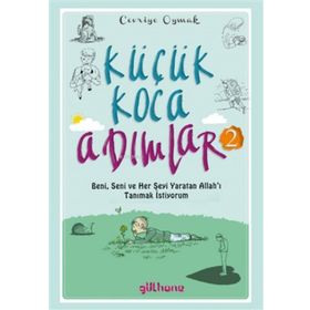 Küçük Koca Adımlar 2;Beni, Seni ve Her Şeyi Yaratan Allah'ı Tanımak İstiyorum - Cevriye Oymak