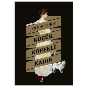 Küçük Köpekli Kadın - Anton Pavloviç Çehov