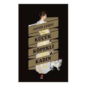 Küçük Köpekli Kadın - Anton Pavloviç Çehov