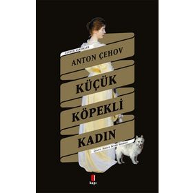 Küçük Köpekli Kadın - Anton Pavloviç Çehov