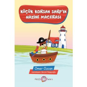 Küçük Korsan Sarpın Hazine Macerası - Ömer Özcan