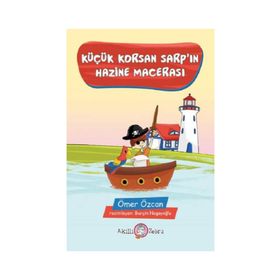 Küçük Korsan Sarpın Hazine Macerası - Ömer Özcan