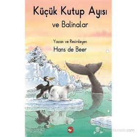 KÜÇÜK KUTUP AYISI VE BALINALAR - HANS DE BEER (ISBN:9789759996994)