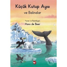 KÜÇÜK KUTUP AYISI VE BALINALAR - HANS DE BEER (ISBN:9789759996994)