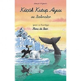 KÜÇÜK KUTUP AYISI VE BALINALAR - HANS DE BEER (ISBN:9789759996994)