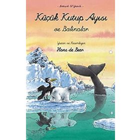 KÜÇÜK KUTUP AYISI VE BALINALAR - HANS DE BEER (ISBN:9789759996994)