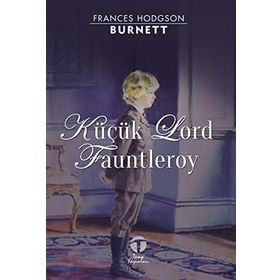 KÜÇÜK LORD FAUNTLEROY - FRANCES HODGSON BURNETT