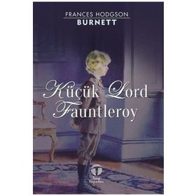 KÜÇÜK LORD FAUNTLEROY - FRANCES HODGSON BURNETT