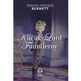 KÜÇÜK LORD FAUNTLEROY - FRANCES HODGSON BURNETT
