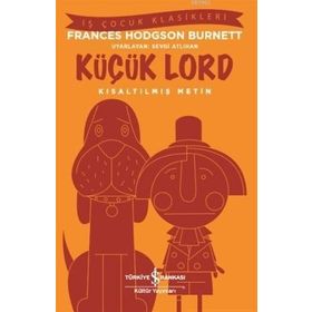 Küçük Lord - Kısaltılmış Metin - Frances Hodgson Burnett