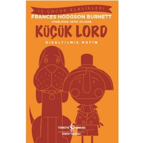 Küçük Lord - Kısaltılmış Metin - Frances Hodgson Burnett