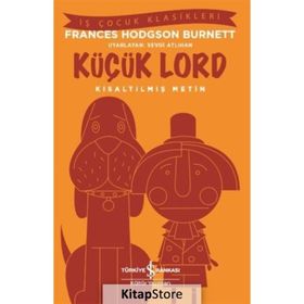 Küçük Lord - Kısaltılmış Metin - Frances Hodgson Burnett