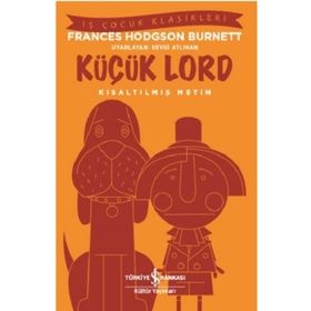 Küçük Lord - Kısaltılmış Metin - Frances Hodgson Burnett