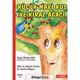 Küçük Mavi Kuş ve Kiraz Ağacı - Ayşe Özden Bal