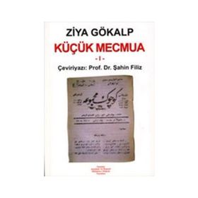 Küçük Mecmua 1 - Ziya Gökalp Şahin Filiz