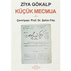 Küçük Mecmua 1 - Ziya Gökalp Şahin Filiz