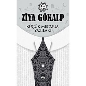 Küçük Mecmua Yazıları - Ziya Gökalp