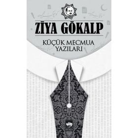 Küçük Mecmua Yazıları - Ziya Gökalp