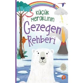 Küçük Meraklının Gezegen Rehberi - Camilla De La Bedoyere - Turkuvaz Yayınları