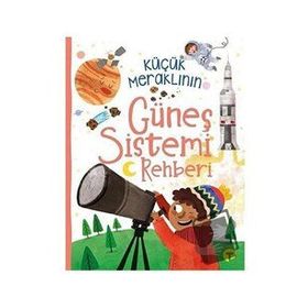 Küçük Meraklının Güneş Sistemi Rehberi Ian Graham