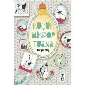 Küçük Mikrop Tuana - Nurgül Ateş