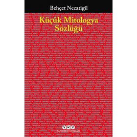 Küçük Mitologya Sözlüğü - Behçet Necatigil