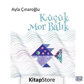 KÜÇÜK MOR BALIK - AYLA ÇINAROĞLU