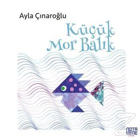 KÜÇÜK MOR BALIK - AYLA ÇINAROĞLU
