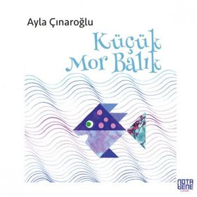 KÜÇÜK MOR BALIK - AYLA ÇINAROĞLU