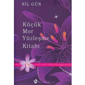 Küçük Mor Yüzleşme Kitabı - Nil Gün