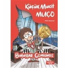 Küçük Mucit Muço Buluşlar Gemisinde - Pelin Gezeryel