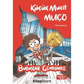Küçük Mucit Muço Buluşlar Gemisinde - Pelin Gezeryel